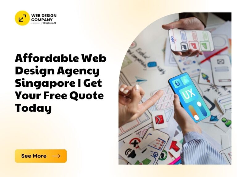 Affordable Web Design Agency Singapore Get Your Free Quote Today