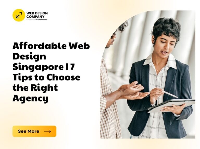 Affordable Web Design Singapore 7 Tips to Choose the Right Agency