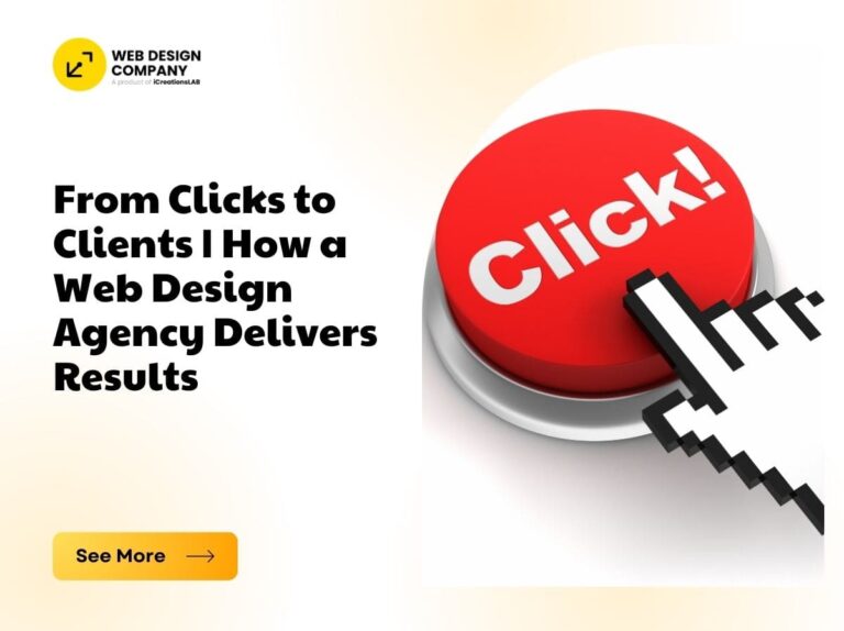 From Clicks to Clients How a Web Design Agency Delivers Results