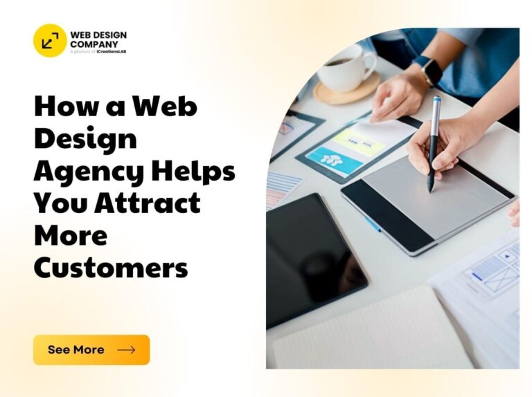 How a Web Design Agency Helps You Attract More Customers