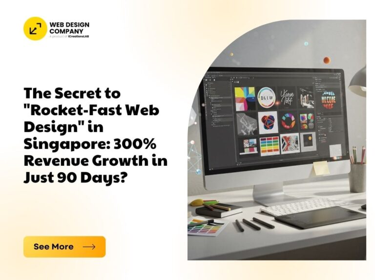 The Secret to Rocket-Fast Web Design in Singapore 300 Revenue Growth in Just 90 Days