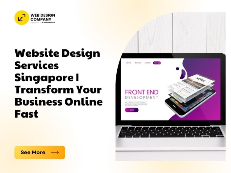 Website Design Services Singapore Transform Your Business Online Fast